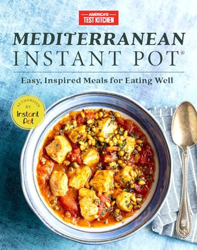 Mediterranean Instant Pot Easy, Inspired Meals for Eating Well [Hardcover]