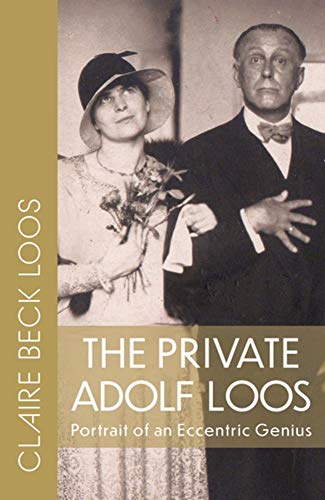 The Private Adolf Loos Portrait of an Eccentric Genius [Paperback]