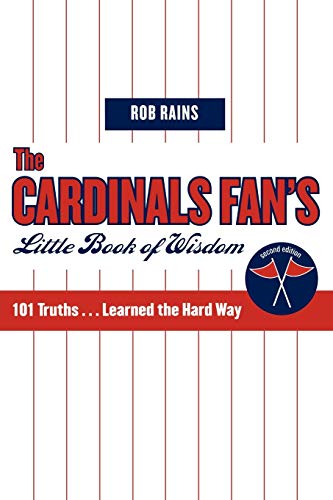 The Cardinals Fan's Little Book of Wisdom 101 Truths...Learned the Hard Way [Paperback]
