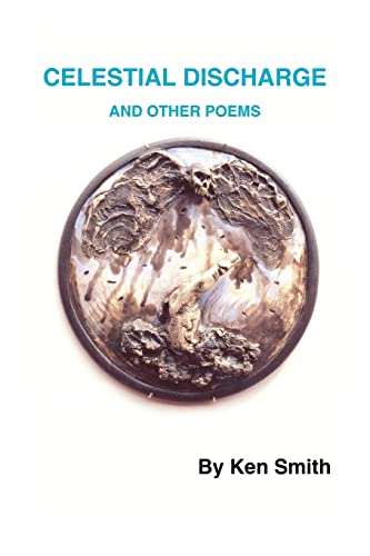 Celestial Discharge And Other Poems [Paperback]