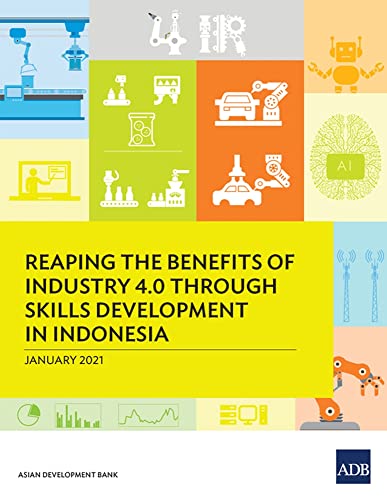 Reaping the Benefits of Industry 4.0 through Skills Development in Indonesia [Paperback]