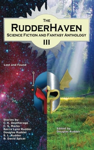 The Rudderhaven Science Fiction And Fantasy Anthology Iii [Paperback]
