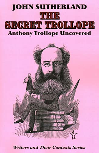 The Secret Trollope Anthony Trollope Uncovered [Paperback]