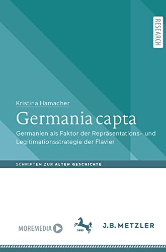 Germania capta Germanien als Faktor der Reprsentations-  und Legitimationsstra [Paperback]