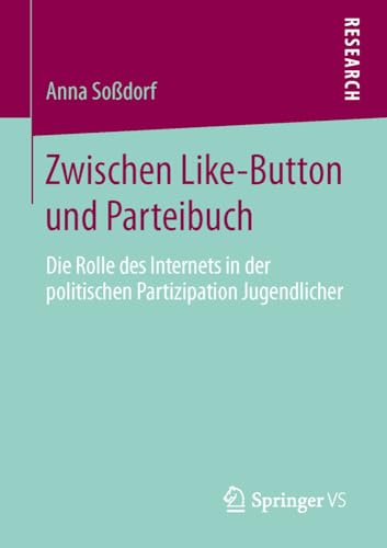 Zwischen Like-Button und Parteibuch Die Rolle des Internets in der politischen  [Paperback]