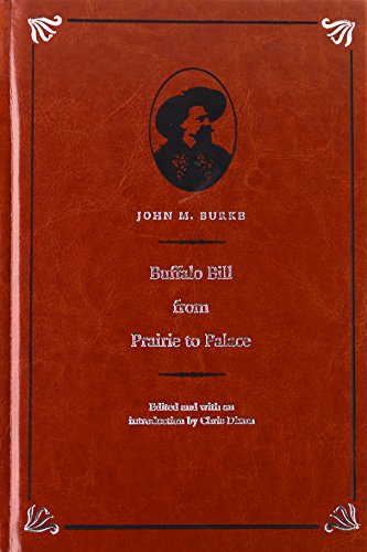 Bufaflo Bill From Prairie To Palace (the Papers Of William F.  buffalo Bill  Cod [Hardcover]