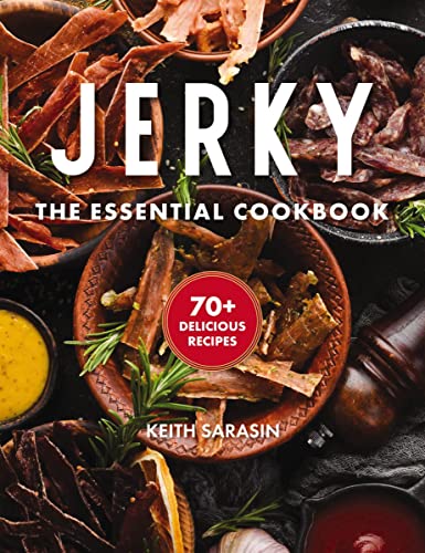Jerky The Essential Cookbook with Over 50 Recipes for Drying, Curing, and Prese [Hardcover]