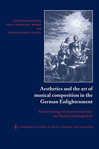 Aesthetics and the Art of Musical Composition in the German Enlightenment Selec [Paperback]