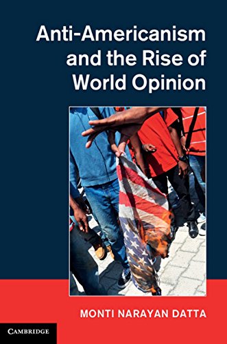 Anti-Americanism and the Rise of World Opinion Consequences for the US National [Hardcover]