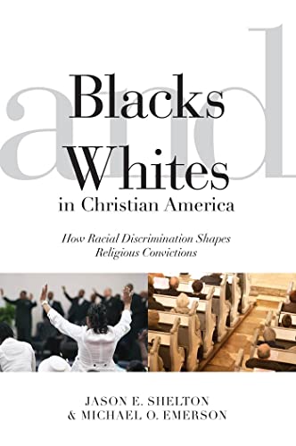 Blacks and Whites in Christian America How Racial Discrimination Shapes Religio [Hardcover]