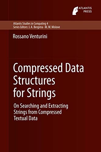 Compressed Data Structures for Strings On Searching and Extracting Strings from [Hardcover]