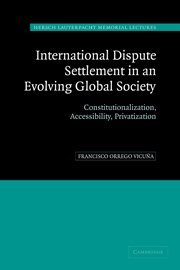 International Dispute Settlement in an Evolving Global Society Constitutionaliz [Hardcover]