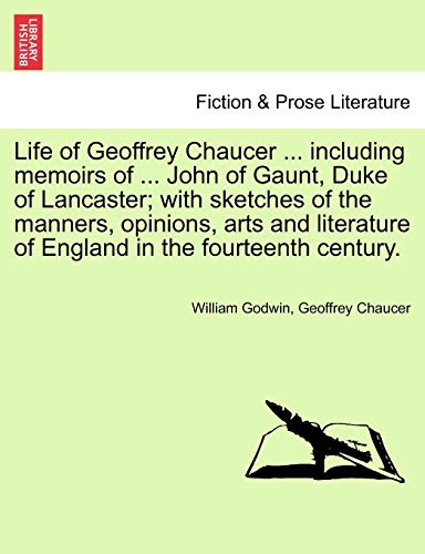 Life Of Geoffrey Chaucer ... Including Memoirs Of ... John Of Gaunt, Duke Of Lan [Paperback]