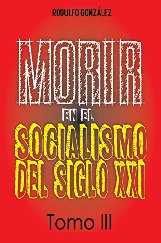 Morir En El Socialismo Del Siglo Xxi