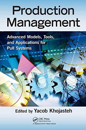 Production Management Advanced Models, Tools, and Applications for Pull Systems [Hardcover]