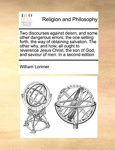 Two Discourses Against Deism, and Some Other Dangerous Errors  The one setting  [Paperback]