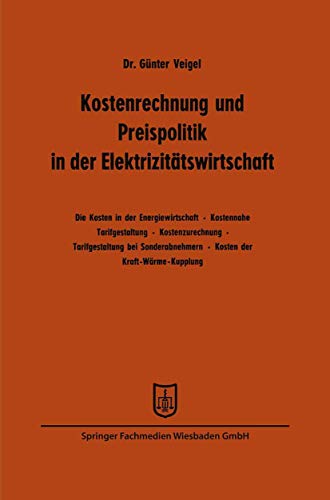 Kostenrechnung und Preispolitik in der Elektrizittswirtschaft [Paperback]