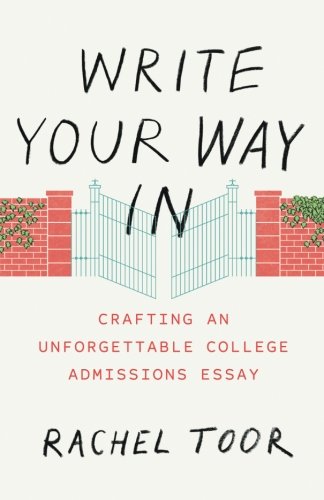 Write Your Way In Crafting an Unforgettable College Admissions Essay [Paperback]