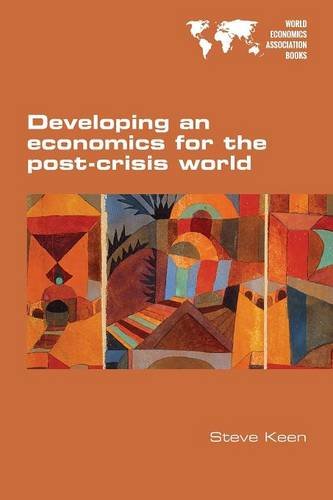 Developing An Economics For The Post-Crisis World [Paperback]