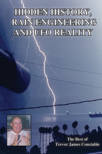 Hidden History, Rain Engineering And Ufo Reality [Paperback]