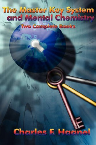The Master Key System And Mental Chemistry [Paperback]