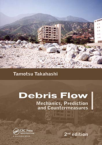 Debris Flow Mechanics, Prediction and Countermeasures, 2nd edition [Paperback]