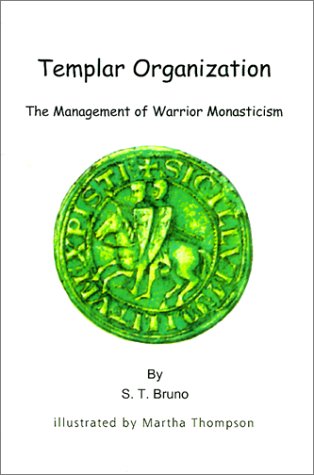 Templar Organization The Management Of Warrior Monasticism [Paperback]