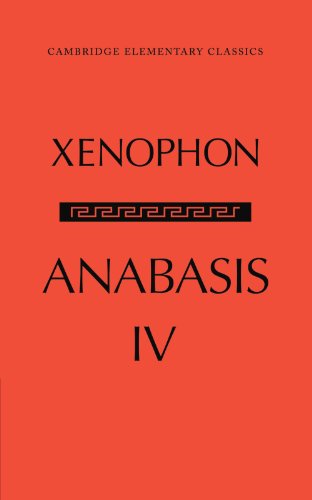 The Anabasis of Xenophon Volume 4, Book IV [Paperback]