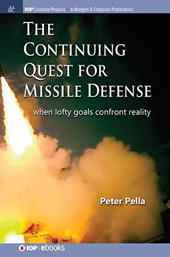 The Continuing Quest for Missile Defense When Lofty Goals Confront Reality [Hardcover]