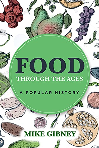 Food through the Ages A Popular History [Paperback]