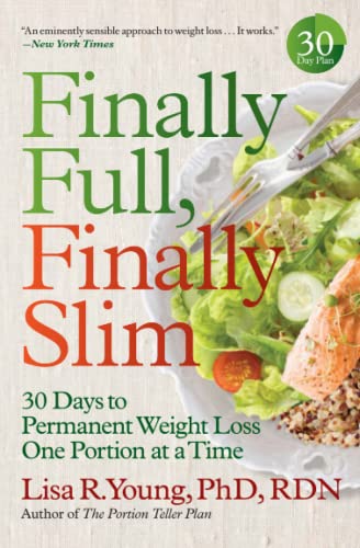 Finally Full, Finally Slim 30 Days to Permanent Weight Loss One Portion at a Ti [Paperback]