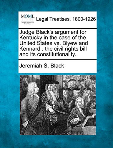 Judge Black's argument for Kentucky in the case of the United States vs. Blyew a [Paperback]