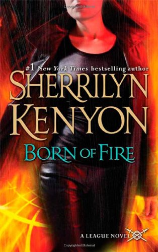 Born of Fire The League Nemesis Rising [Paperback]