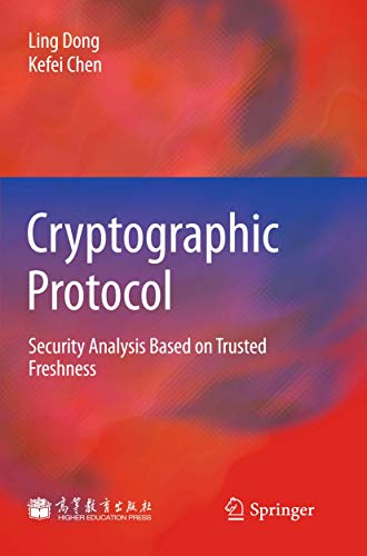 Cryptographic Protocol Security Analysis Based on Trusted Freshness [Hardcover]