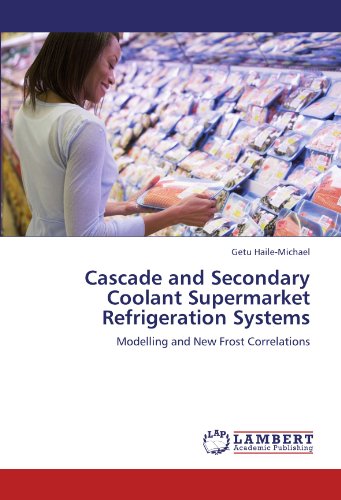 Cascade and Secondary Coolant Supermarket Refrigeration Systems [Paperback]