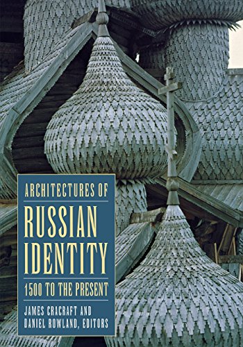 Architectures Of Russian Identity, 1500 To The Present [Paperback]