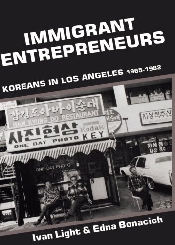 Immigrant Entrepreneurs Koreans in Los Angeles, 1965-1982 [Paperback]
