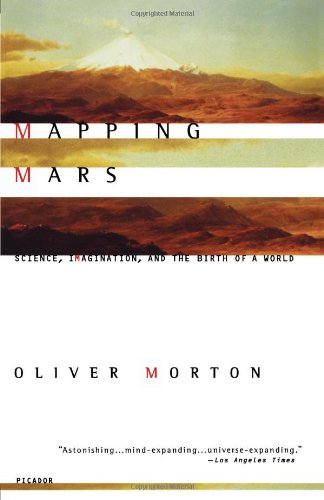 Mapping Mars Science, Imagination, and the Birth of a World [Paperback]