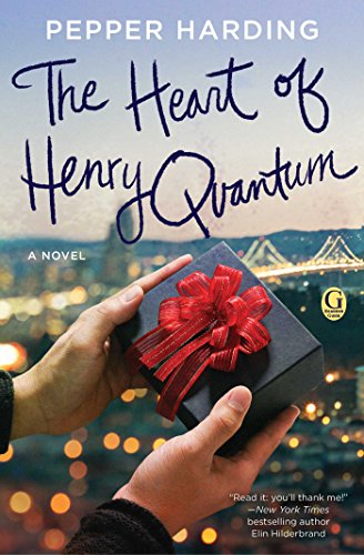 The Heart of Henry Quantum A Novel [Paperback]