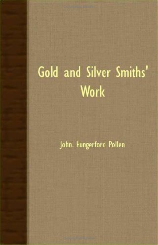 Gold and Silver Smiths' Work [Unknown]