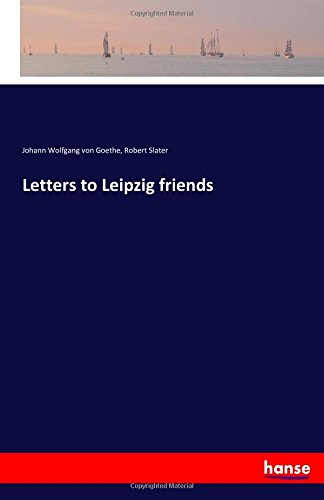 Letters To Leipzig Friends [Paperback]