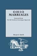Ohio Marriages  Extracted from the  Old Northwest  Genealogical Quarterly [Hardcover]
