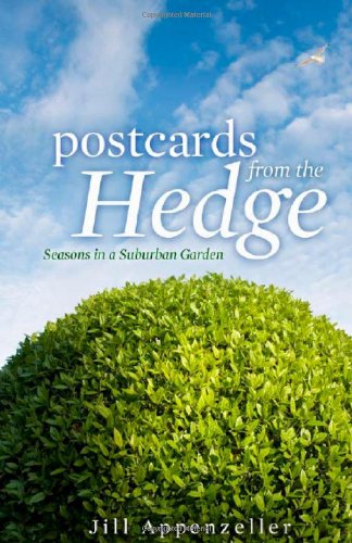 Postcards from the Hedge  Seasons in Suburan Garden [Hardcover]