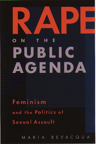 Rape On The Public Agenda Feminism and the Politics of Sexual Assault [Paperback]