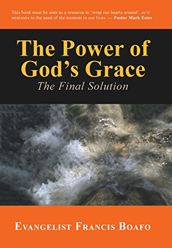 The Power Of God's Grace The Final Solution [Hardcover]
