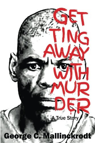 Getting Away With Murder A True Story [Paperback]