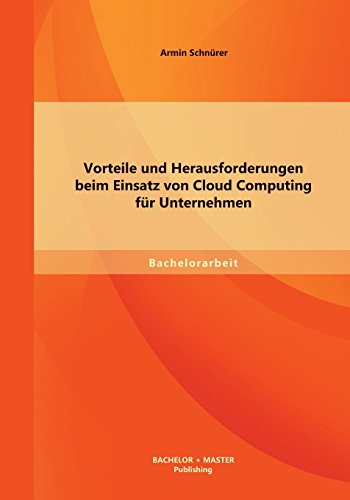 Vorteile und Herausforderungen Beim Einsatz Von Cloud Computing Fr Unternehmen [Paperback]