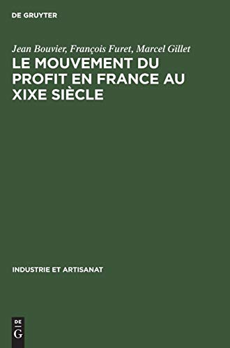 Mouvement du Profit en France au XIXe Sicle  Matriaux et tudes [Hardcover]