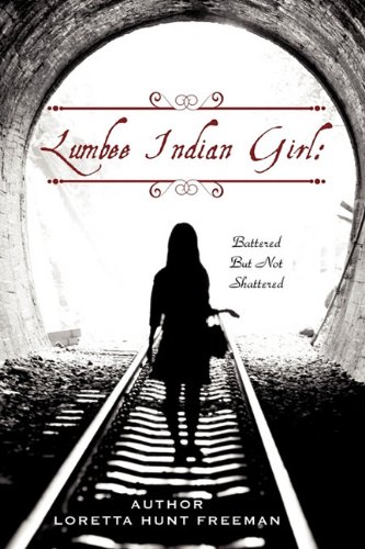Lumbee Indian Girl Battered But Not Shattered [Paperback]
