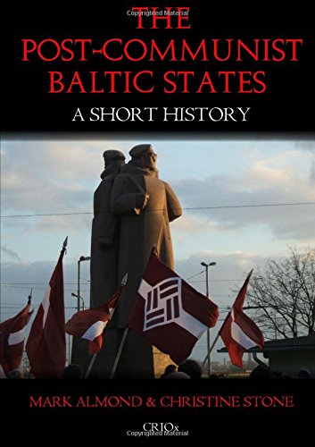 The Post-Communist Baltic States A Short History [Paperback]